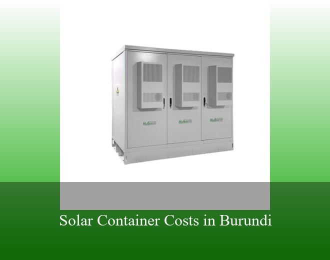 Solar Container Costs in Burundi